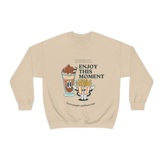 Enjoy This Moment Sweatshirt