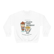 Enjoy This Moment Sweatshirt